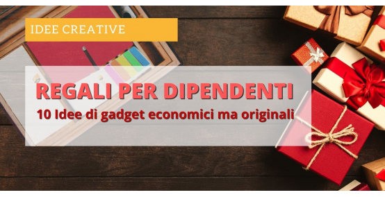 10 Idee regalo Natale per dipendenti