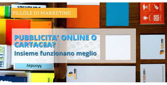 Pubblicità online o cartacea? Insieme funzionano meglio