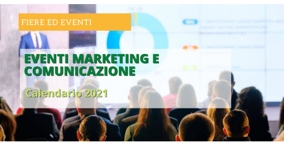 I 10 eventi marketing e comunicazione da non perdere. Calendario 2021