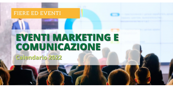 I migliori eventi marketing e comunicazione del 2022. Il Calendario