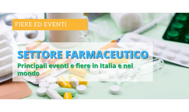 Top Eventi e Fiere nel Settore Farmaceutico in Italia e nel mondo