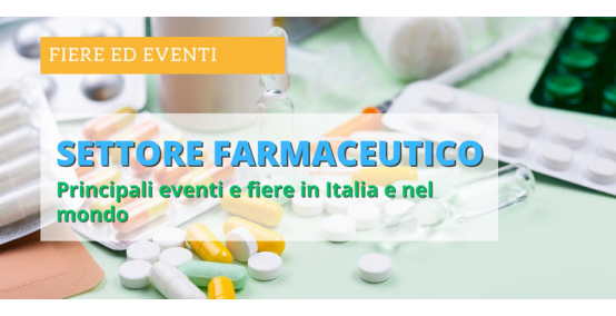 Top Eventi e Fiere nel Settore Farmaceutico in Italia e nel mondo
