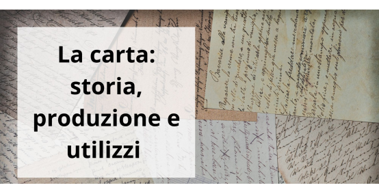La carta: storia, produzione e utilizzi di un materiale insostituibile