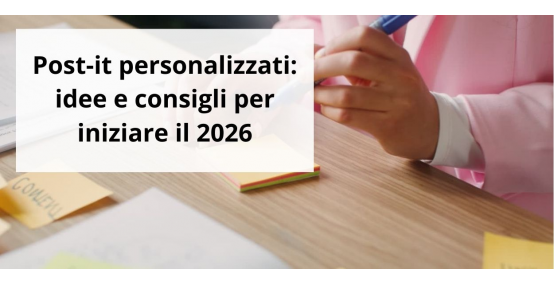 Nuovo anno, nuove idee: come usare i Post-it personalizzati per far crescere il tuo brand nel 2026